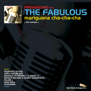 อัลบัม Mariguana Cha-Cha-Cha: The Remixes (Provenzano presents the Fabulous) ศิลปิน The Fabulous