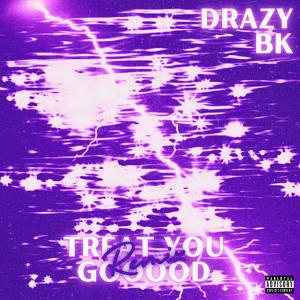 Album TREAT YOU GOOOOD (Explicit) oleh Drazy