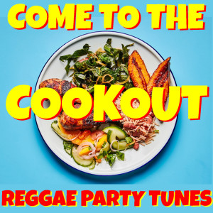 Various Artists的專輯Come To The Cookout Reggae Party Tunes