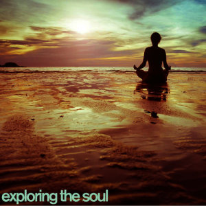 Meditation的專輯Exploring the Soul