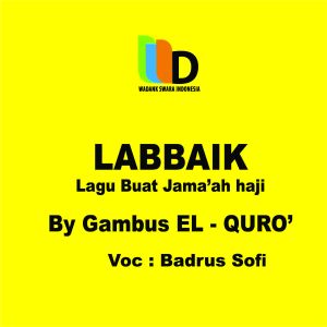 Listen to Labbaik Lagu Buat Jama'Ah Haji song with lyrics from Badrus Sofi