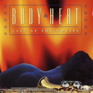 Jazz At The Movies Band的專輯Body Heat: Jazz At The Movies