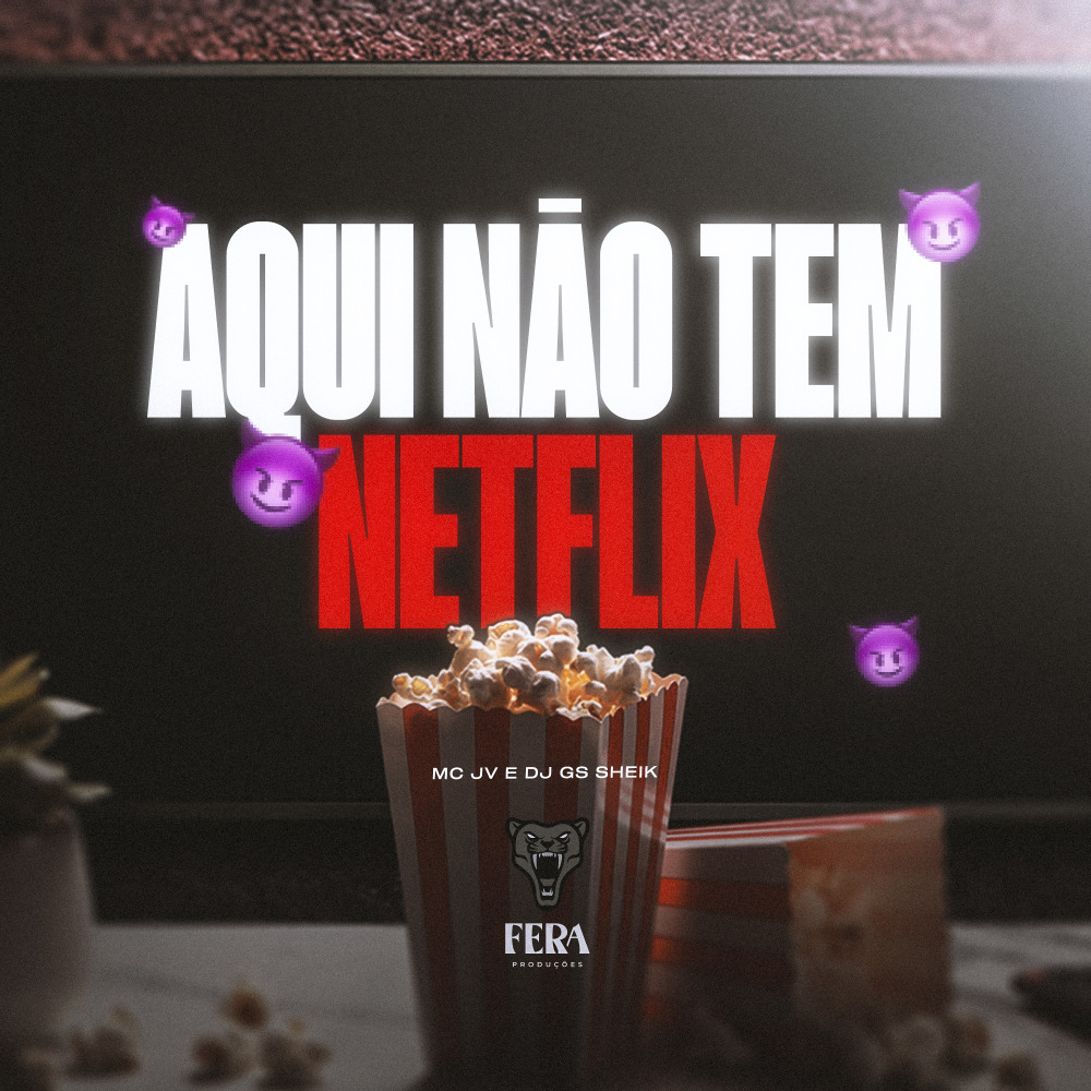 Aqui Não Tem Netflix (Explicit)