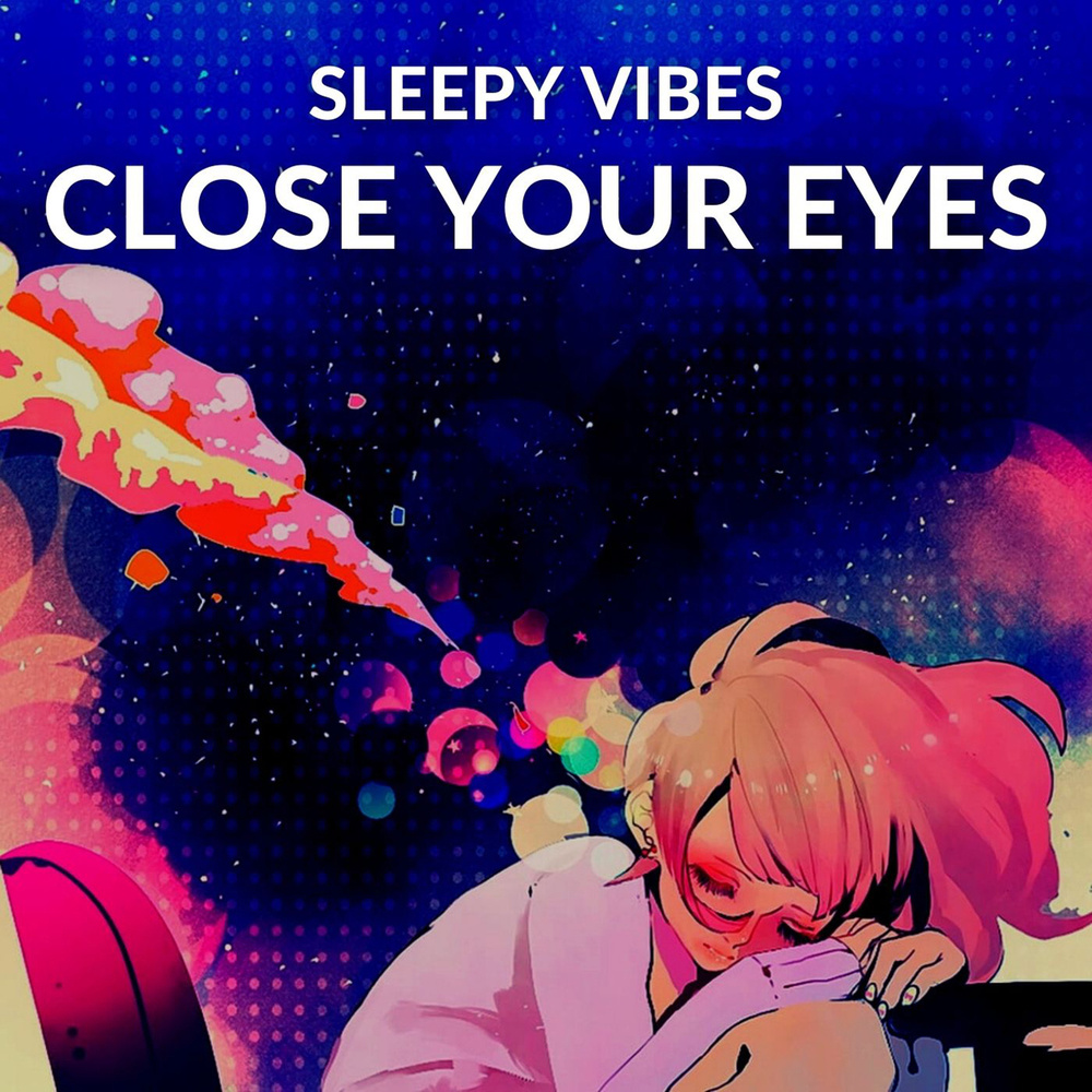 Close Your Eyes