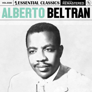 Bienvenido Rogelio-Caito的專輯Essential Classics, Vol. 380: Alberto Beltran