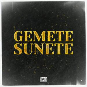 GEMETE SUNETE (Explicit)
