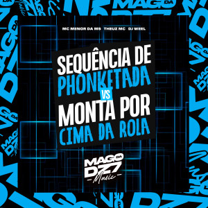 Album Sequência de Phonketada Vs Monta por Cima da Rola (Explicit) from DJ WEEL