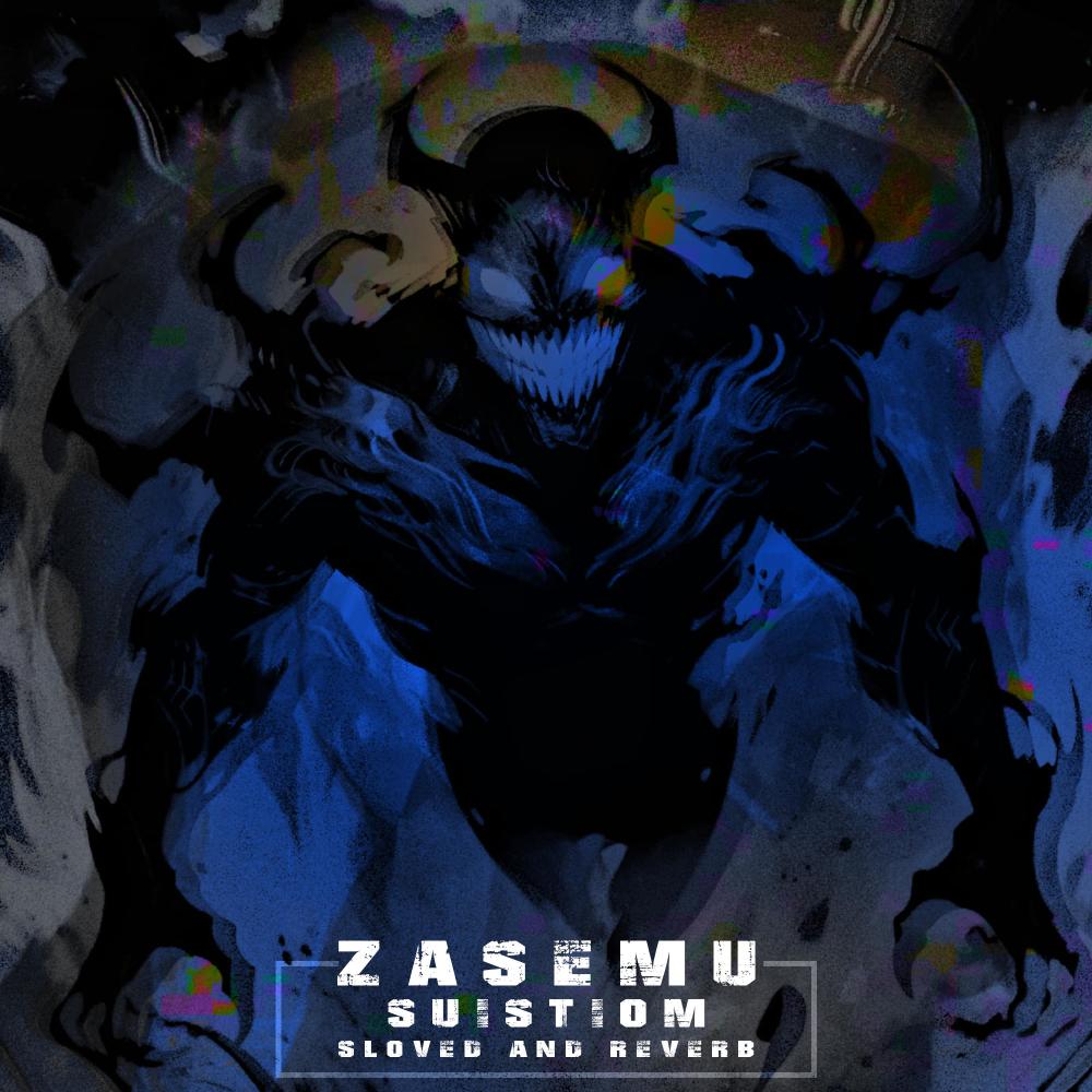 ZASEMU-SOISTIOM (Slowed and Reverb) (Explicit)