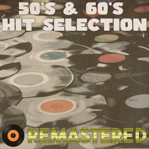 Album 50's & 60's Hit Selection (Remastered 2014) oleh Various