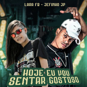 收聽Jefinho jp的Hoje Eu Vou Sentar Gostoso (Explicit)歌詞歌曲