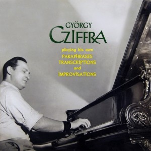 Gyorgy Cziffra的专辑Gyorgy Cziffra Playing His Own Paraphrases, Transcriptions & Improvisations