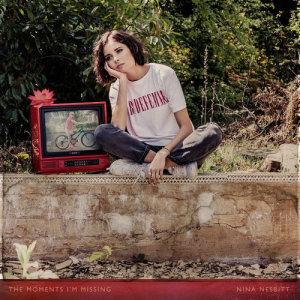 收聽Nina Nesbitt的The Moments I'm Missing (Explicit)歌詞歌曲