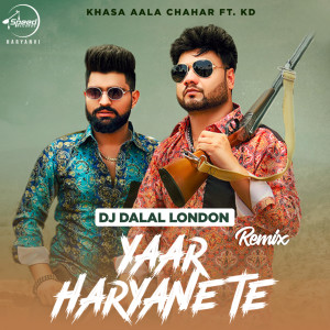 Listen to Yaar Haryane Te (Remix) song with lyrics from Khasa Aala Chahar