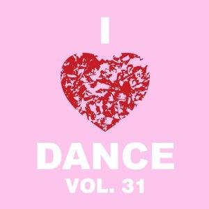 อัลบัม I Love Dance, Vol. 31 ศิลปิน Various Artists