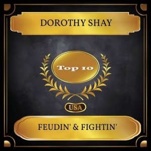 收聽Dorothy Shay的Feudin' & Fightin'歌詞歌曲