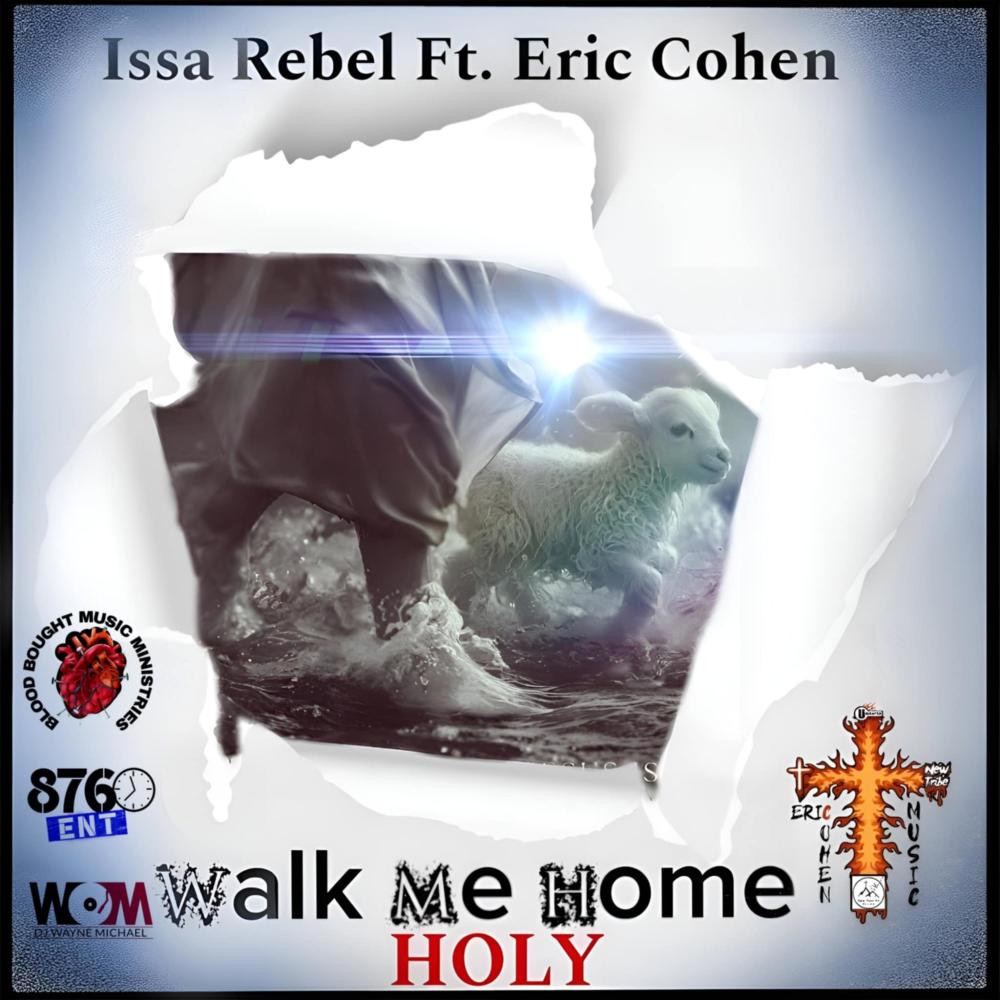 Walk Me Home (Holy) (feat. Issa Rebel & Eric Cohen)