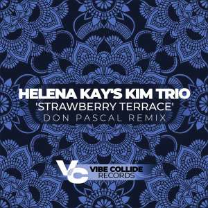 Helena Kay's KIM Trio的專輯Strawberry Terrace (Don Pascal Remix)