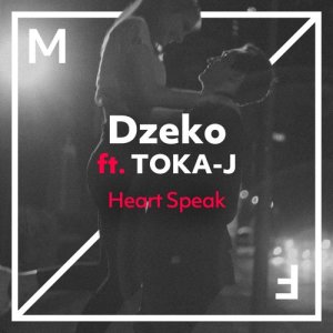 收聽Dzeko的Heart Speak (feat. TOKA-J)歌詞歌曲