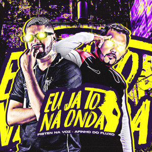 ดาวน์โหลดและฟังเพลง Eu Já Tô na Onda พร้อมเนื้อเพลงจาก PistenNaVoz