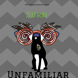 收听Burn的Unfamiliar (Explicit)歌词歌曲
