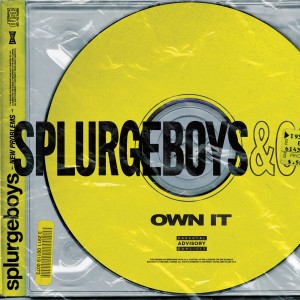 收聽Splurgeboys的Own It (Explicit)歌詞歌曲