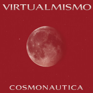 Virtualmismo的專輯Cosmonautica Rmx