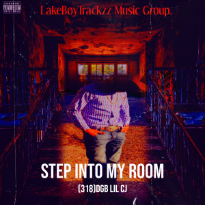 Listen to Step into My Room (Explicit) song with lyrics from 318DGB Lil CJ