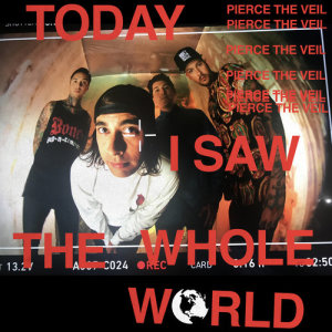 收聽Pierce The Veil的Today I Saw The Whole World (Acoustic Version)歌詞歌曲