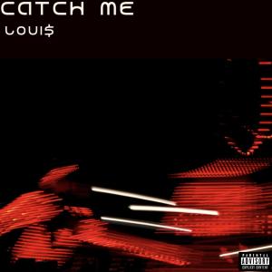 Loui$的專輯Catch Me (prod. Swelly) [Explicit]