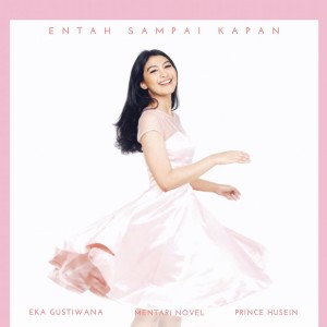 Dengarkan lagu Entah Sampai Kapan nyanyian Mentari Novel dengan lirik