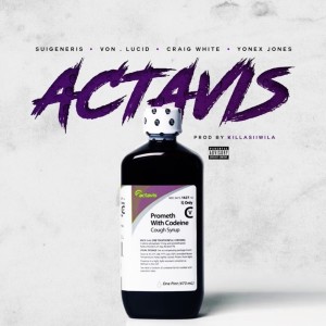 Actavis (feat. Von, Lucid, yonex jones & Craig white)