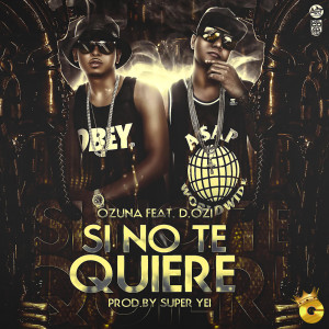 ดาวน์โหลดและฟังเพลง Si No Te Quiere (feat. D.OZi) พร้อมเนื้อเพลงจาก Ozuna