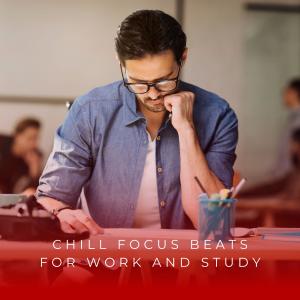 อัลบัม Chill Focus Beats For Work And Study ศิลปิน 11:11 Music Group