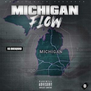 ดาวน์โหลดและฟังเพลง Michigan Flow (Explicit) พร้อมเนื้อเพลงจาก KG Big Squad