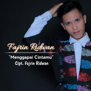 Listen to Mengapai Cintamu song with lyrics from Fajrin Ridwan