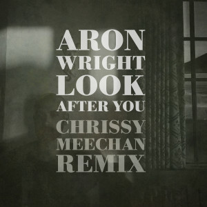 อัลบัม Look After You (Remix) [Radio Edit] ศิลปิน Aron Wright