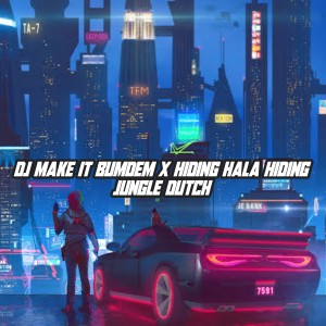 ดาวน์โหลดและฟังเพลง DJ MAKE IT BUMDEM X HIDING HALA HIDING-JUNGLE DUTCH พร้อมเนื้อเพลงจาก Respin Fanes Remix