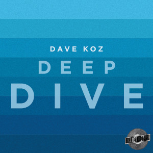 ดาวน์โหลดและฟังเพลง Deep Dive พร้อมเนื้อเพลงจาก Dave Koz