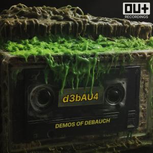 d3bAU4的專輯DEMOS OF DEBAUCH (Explicit)