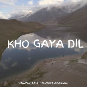 Listen to Kho Gaya Dil song with lyrics from Vinayak Bahl