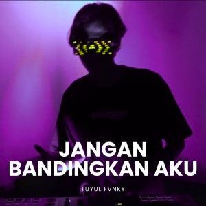 Album Jangan Bandingkan Aku from Tuyul Fvnky
