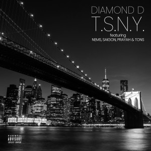 Diamond D的專輯T.S.N.Y. (feat. NEMS, SAIGON, PRAYAH & TONS) (Explicit)