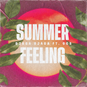 ดาวน์โหลดและฟังเพลง Summer Feeling (Explicit) พร้อมเนื้อเพลงจาก Djaga Djaga