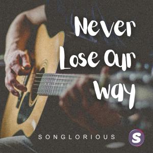 อัลบัม Never Lose Our Way ศิลปิน Songlorious