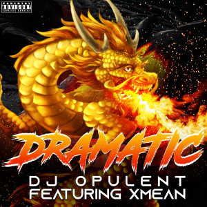 Listen to Dramatic (Explicit) song with lyrics from DJ Opulent