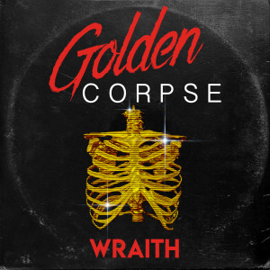 ดาวน์โหลดและฟังเพลง Wraith พร้อมเนื้อเพลงจาก Golden Corpse