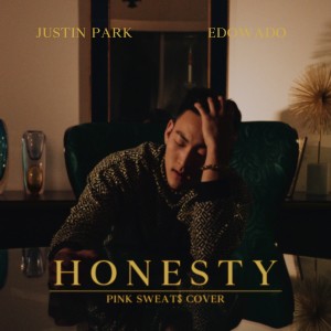 ดาวน์โหลดและฟังเพลง Honesty (Pink Sweat$ Cover) พร้อมเนื้อเพลงจาก Justin Park