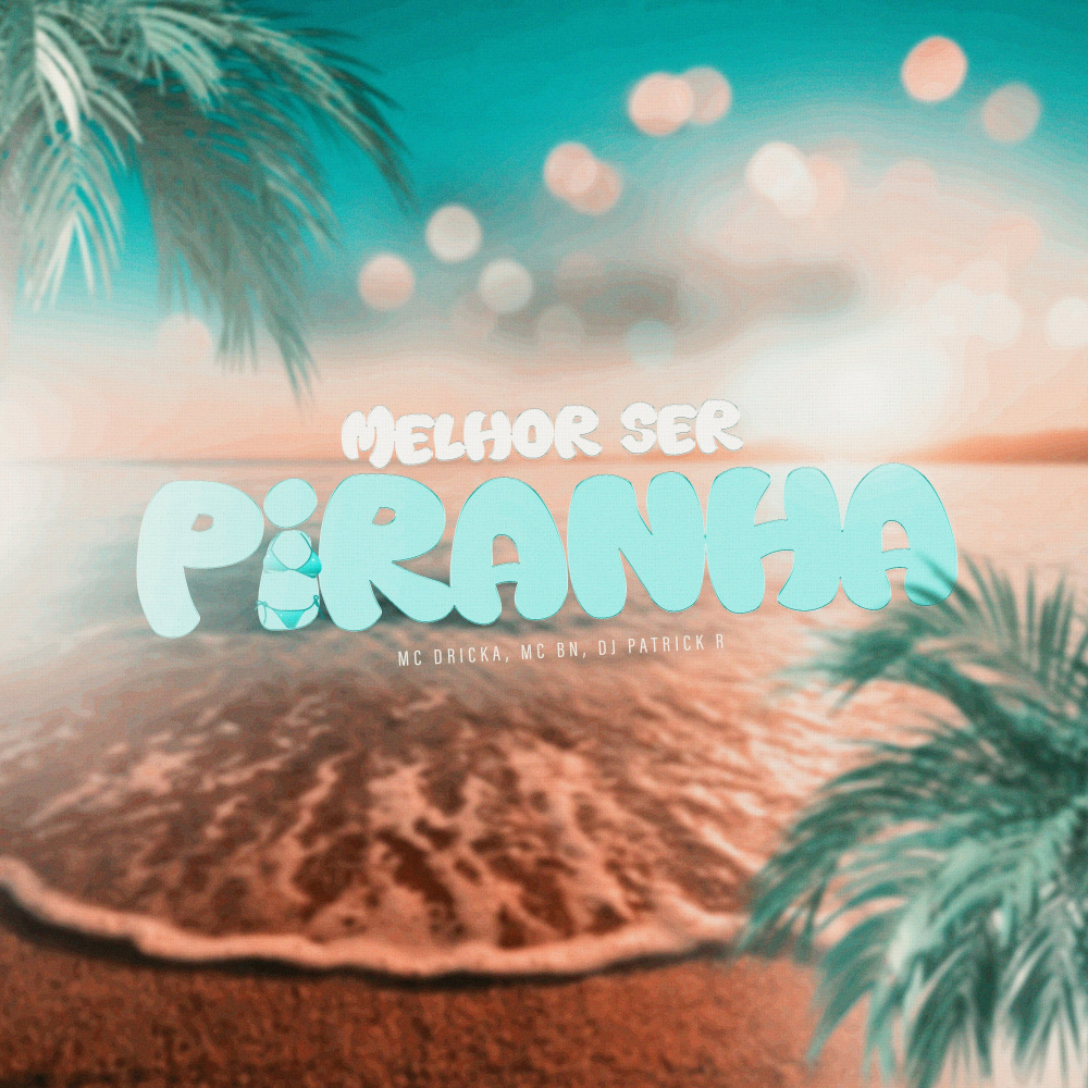 Melhor Ser Piranha