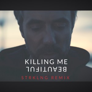 Dengarkan lagu Killing Me Beautiful (STRKLNG Remix) nyanyian Jan Loechel dengan lirik