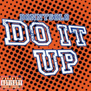 Album DO IT UP (Explicit) oleh DonnySolo